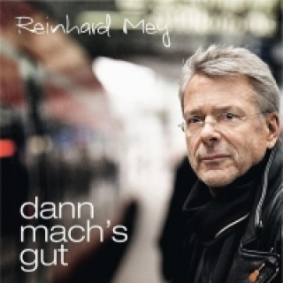 Audio Dann mach's gut, 1 Audio-CD Reinhard Mey