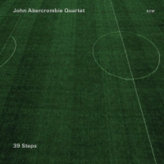 Audio John Abercrombie Quartet, 39 Steps, 1 Audio-CD John Quartet Abercrombie