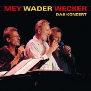 Hanganyagok Mey, Wader, Wecker - Das Konzert, 2 Audio-CDs Reinhard Mey