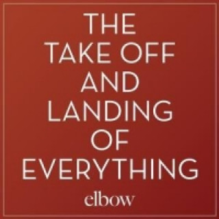 Audio The Take Off And Landing Of Everything, 1 Audio-CD Elbow