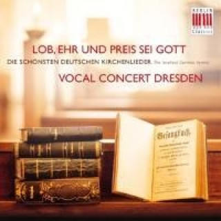 Audio "Lob, Ehr und Preis sei Gott", 1 Audio-CD Vocal Concert Dresden