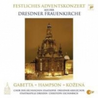 Audio Festliches Adventskonzert aus der Dresdner Frauenkirche, 1 Audio-CD Gabetta/Hampson/Kozena/Staatskapelle Dresden