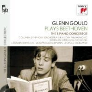 Hanganyagok Glenn Gould plays Beethoven: The 5 Piano Concertos, 3 Audio-CDs Ludwig van Beethoven