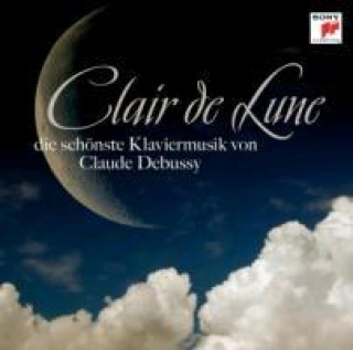 Audio Clair de Lune - Die schönste Klaviermusik von Debussy, 1 Audio-CD Claude Debussy