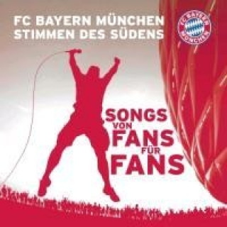 Audio FC Bayern München - Stimmen des Südens, 1 Audio-CD 