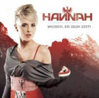 Audio Weiber, es isch Zeit!, 1 Audio-CD Hannah