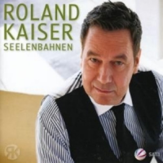 Hanganyagok Seelenbahnen, 1 Audio-CD, 1 Audio-CD Roland Kaiser