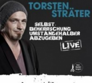 Аудио Selbstbeherrschung umständehalber abzugeben, 1 Audio-CD Torsten Sträter