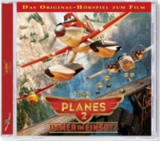 Audio Disney Planes 2 Immer im Einsatz, 1 Audio-CD Walt Disney