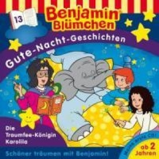 Audio Benjamin Blümchen, Gute-Nacht-Geschichten - Die Traumfee-Königin Karolila, 1 Audio-CD Benjamin Blümchen