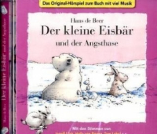 Hanganyagok Der kleiner Eisbär und der Angsthase, 1 Audio-CD Hans de Beer