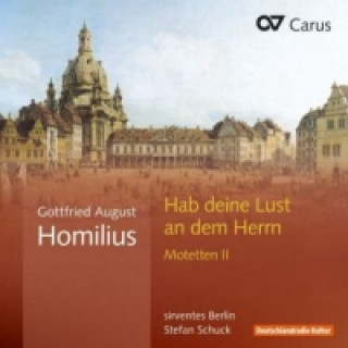 Audio Hab deine Lust an dem Herrn, 1 Audio-CD Gottfried August Homilius