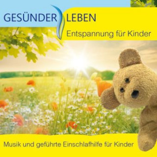 Audio Entspannung für Kinder, Audio-CD Gesünder Leben