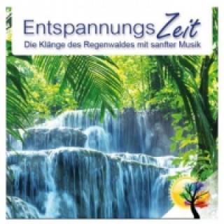 Audio Entspannungszei - Die Klänge des Regenwaldes mit sanfter Musik, Audio-CD 
