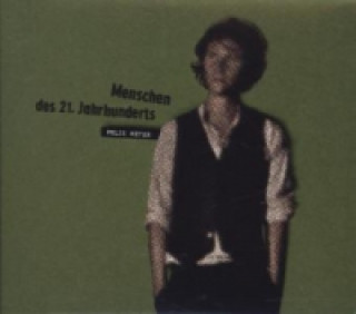 Audio Menschen des 21. Jahrhunderts, 1 Audio-CD Felix Meyer