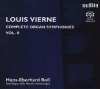Audio Complete Organ Symphonies, 1 Super-Audio-CD (Hybrid) Louis Vierne