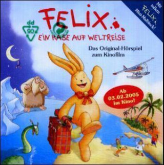 Audio Felix, Ein Hase auf Weltreise, 1 Audio-CD Annette Langen