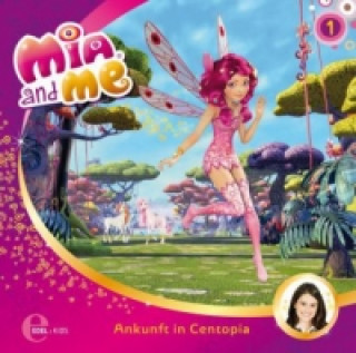 Audio Mia and me - Ankunft in Centopia, 1 Audio-CD Isabella Mohn