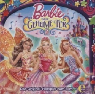 Audio Barbie - Barbie und die geheime Tür, 1 Audio-CD 