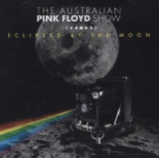 Audio Eclipsed By The Moon - Live in Germany 2013, 2 Audio-CDs he Australian Pink Floyd Show