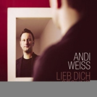 Audio Lieb dich gesund, 1 Audio-CD, 1 Audio-CD Andi Weiss