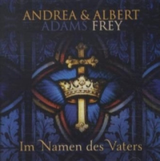 Audio Im Namen des Vaters, 1 Audio-CD Andrea Adams-Frey