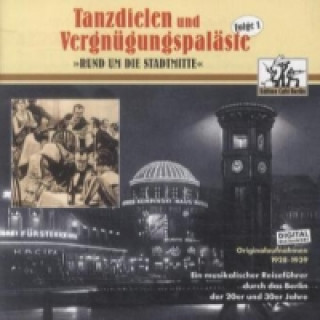 Audio Tanzdielen und Vergnügungspaläste, 1 Audio-CD. Folge.1 Erhard Bauschke