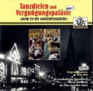 Audio Tanzdielen und Vergnügungspaläste, 1 Audio-CD. Folge.2 Erhard Bauschke