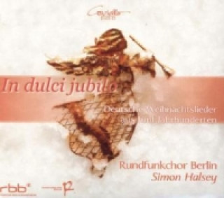 Audio In dulci jublio, Deutsche Weihnachtslieder aus fünf Jahrhunderten, 1 Audio-CD Halsey/Rundfunkchor Berlin