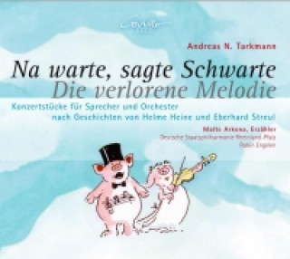 Audio Na warte, sagte Schwarte. Die verlorene Melodie, 1 Audio-CD Helme Heine