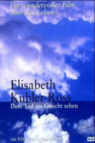 Filmek Elisabeth Kübler-Ross - Dem Tod ins Gesicht sehen, 1 DVD Stephan Haupt