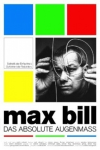 Video Max Bill - Das absolute Augenmass, 1 DVD Erich Schmid