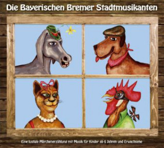 Audio Die Bayerischen Bremer Stadtmusikanten, 1 Audio-CD 