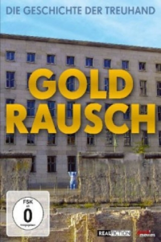 Filmek Goldrausch - Die Geschichte der Treuhand, 1 DVD, 1 DVD-Video Andrew Bird