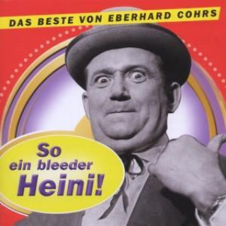 Audio So ein bleeder Heini!, 1 Audio-CD Eberhard Cohrs