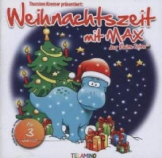 Audio Thorsten Kremer präsentiert Weihnachtszeit mit MAX der kleine Dino, 1 Audio-CD Thorsten Kremer