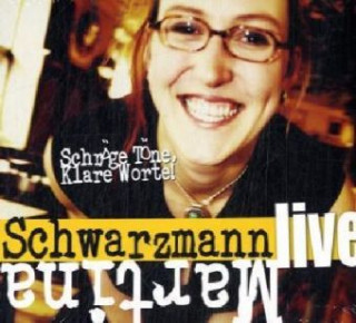 Audio Schräge Töne, Klare Worte! - Live, 1 Audio-CD Martina Schwarzmann