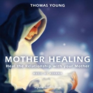 Audio Mother Healing, Audio-CD (English Version) Thomas Young