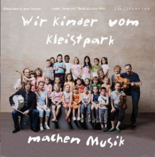 Audio Wir Kinder vom Kleistpark machen Musik, 1 Audio-CD Elena Marx
