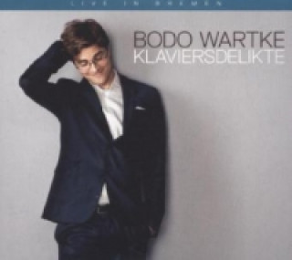 Audio Klaviersdelikte - Live in Bremen, 2 Audio-CDs Bodo Wartke