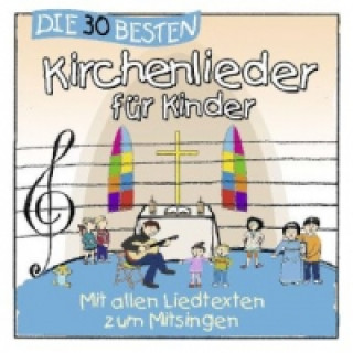 Audio Die 30 besten Kirchenlieder für Kinder, 1 Audio-CD Simone Sommerland