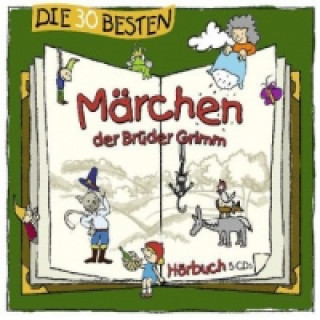Audio Die 30 besten Märchen der Brüder Grimm, 5 Audio-CDs Jacob Grimm
