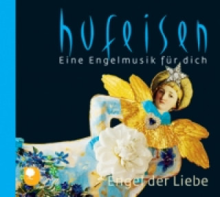 Аудио Eine Engelmusik für dich, Engel der Liebe, 1 Audio-CD Hans-Jürgen Hufeisen