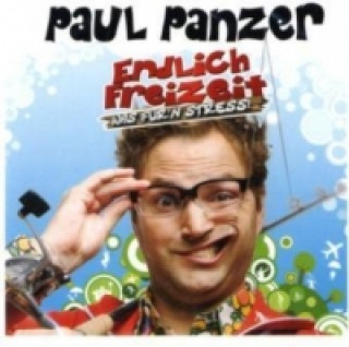 Hanganyagok Endlich Freizeit - Was für'n Stress!, 1 Audio-CD Paul Panzer