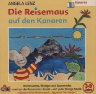 Audio Die Reisemaus auf den Kanaren, 1 Audio-CD Angela Lenz