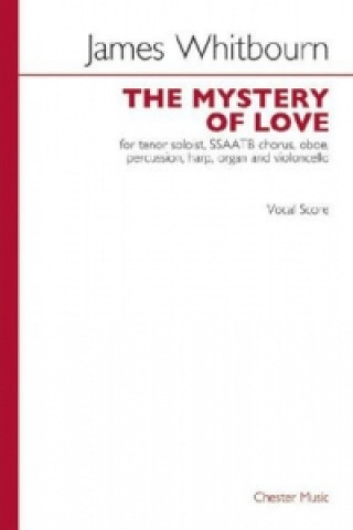 Nyomtatványok The Mystery Of Love, Gemischter Chor (SATB) mit Klavierbegleitung James Whitbourn