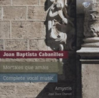 Audio Mortales que amais, 2 Audio-CDs Juan Bautista Cabanilles