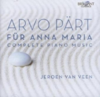 Hanganyagok Für Anna Maria - Complete Piano Music, 2 Audio-CDs Arvo Pärt