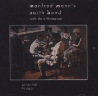 Hanganyagok Manfred Mann's Earth Band, Criminal Tango, 1 Audio-CD Manfred Mann