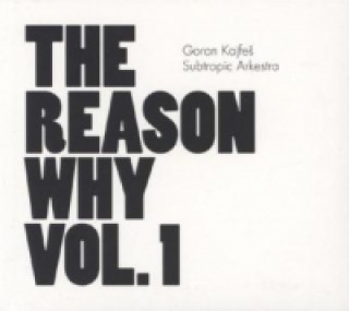 Hanganyagok The Reason Why, 1 Audio-CD. Vol.1 Goran Kajfes